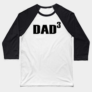 DAD 3 Baseball T-Shirt